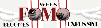 The title When FOMO Becomes Expensive, with eyeballs for the letter O, hung on red threads